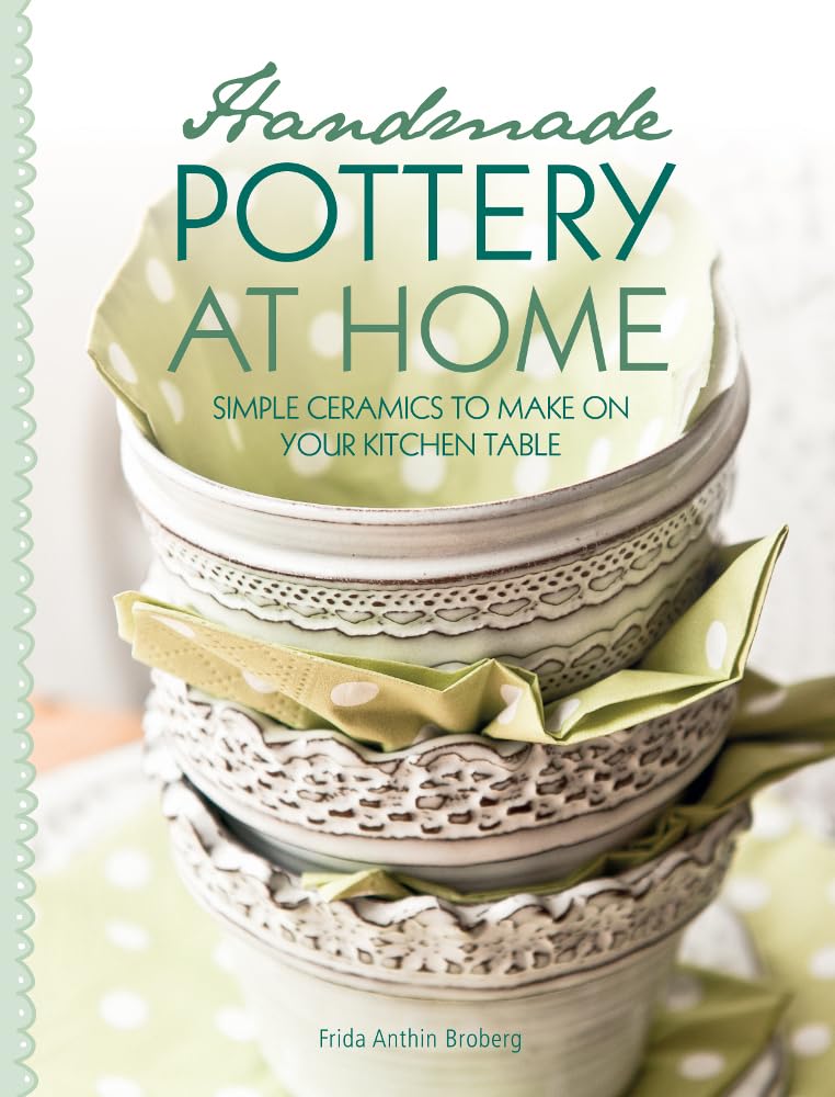 Handmade Pottery At Home: Simple Ceramics to Make on Your Kitchen Table Hobbies & Crafts