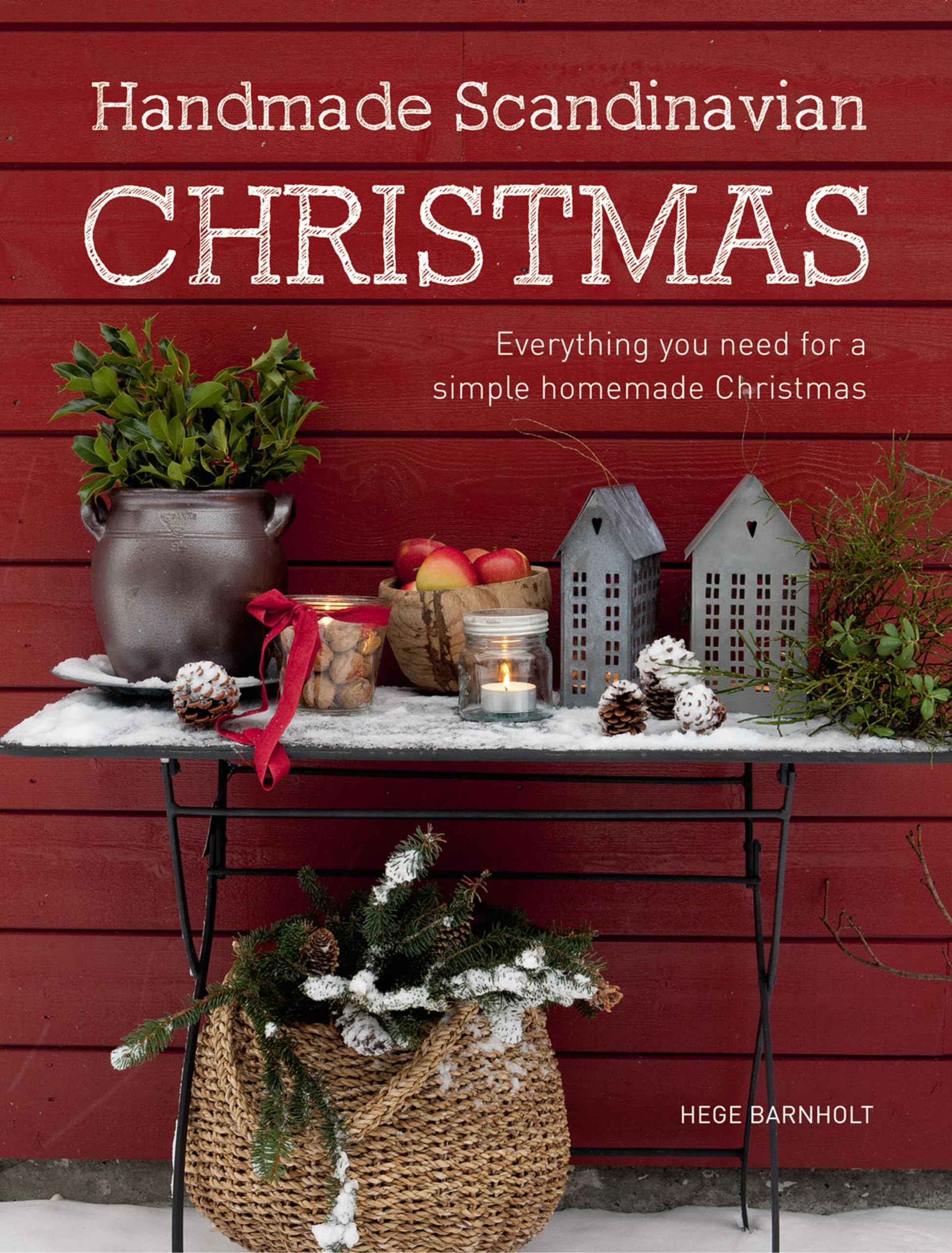 Handmade Scandinavian Christmas: Everything You Need for a Simple Homemade Christmas Hobbies & Crafts