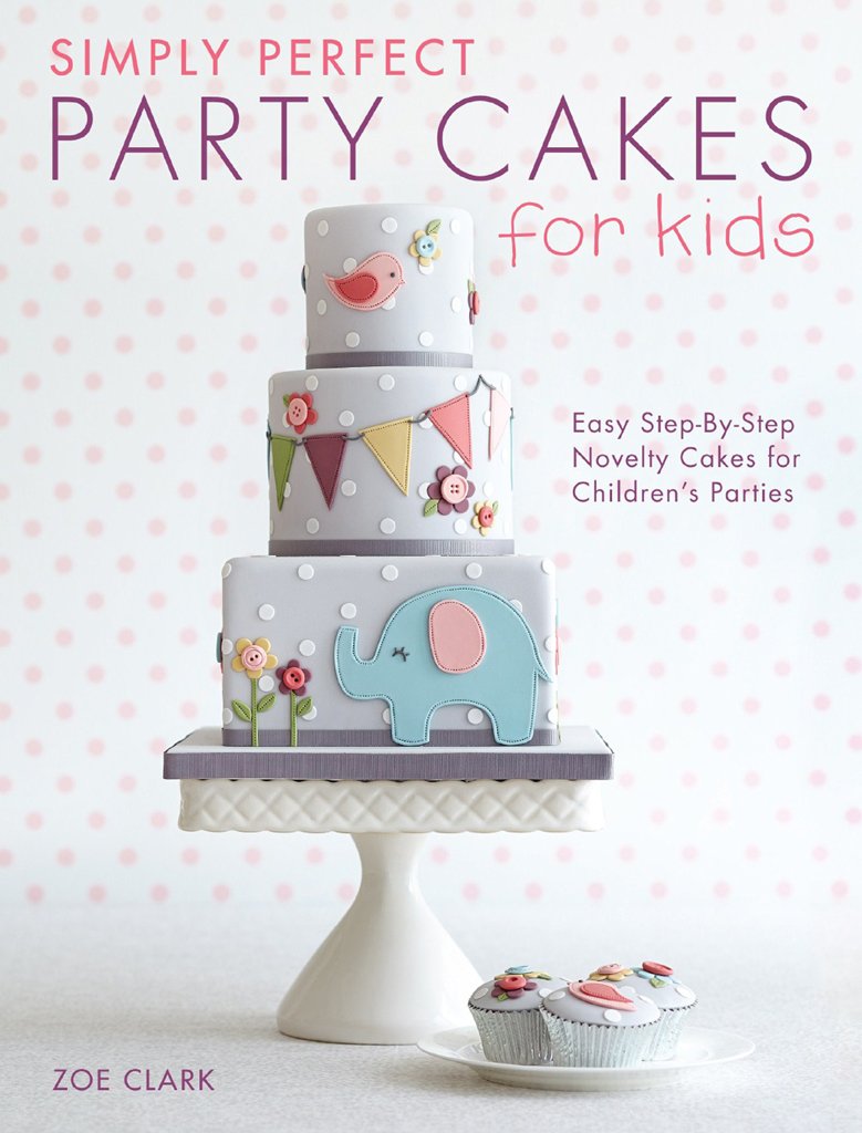 Simply Perfect Party Cakes for Kids book