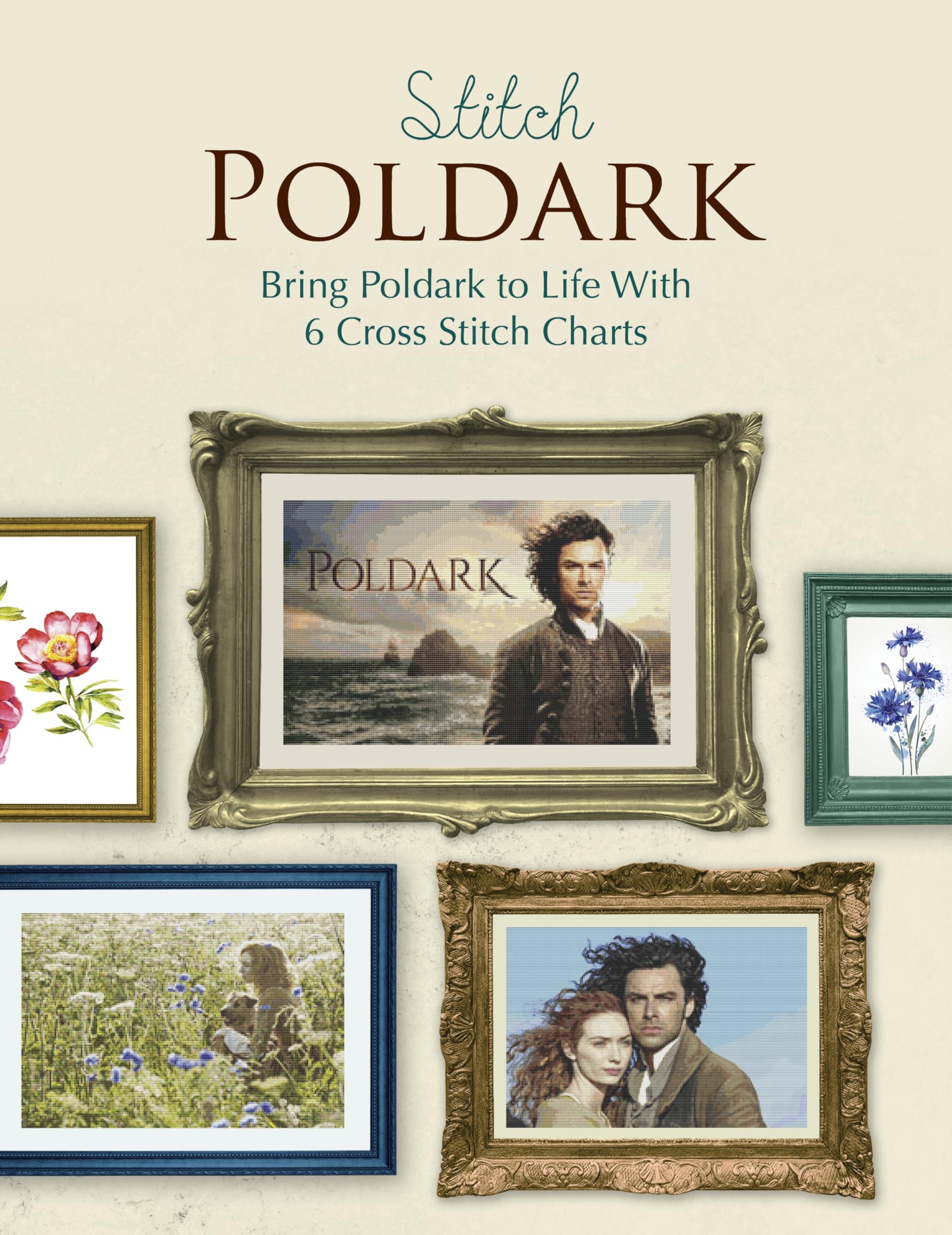 Stitch Poldark: Bring Poldark to Life With 6 Cross Stitch Charts Hobbies & Crafts