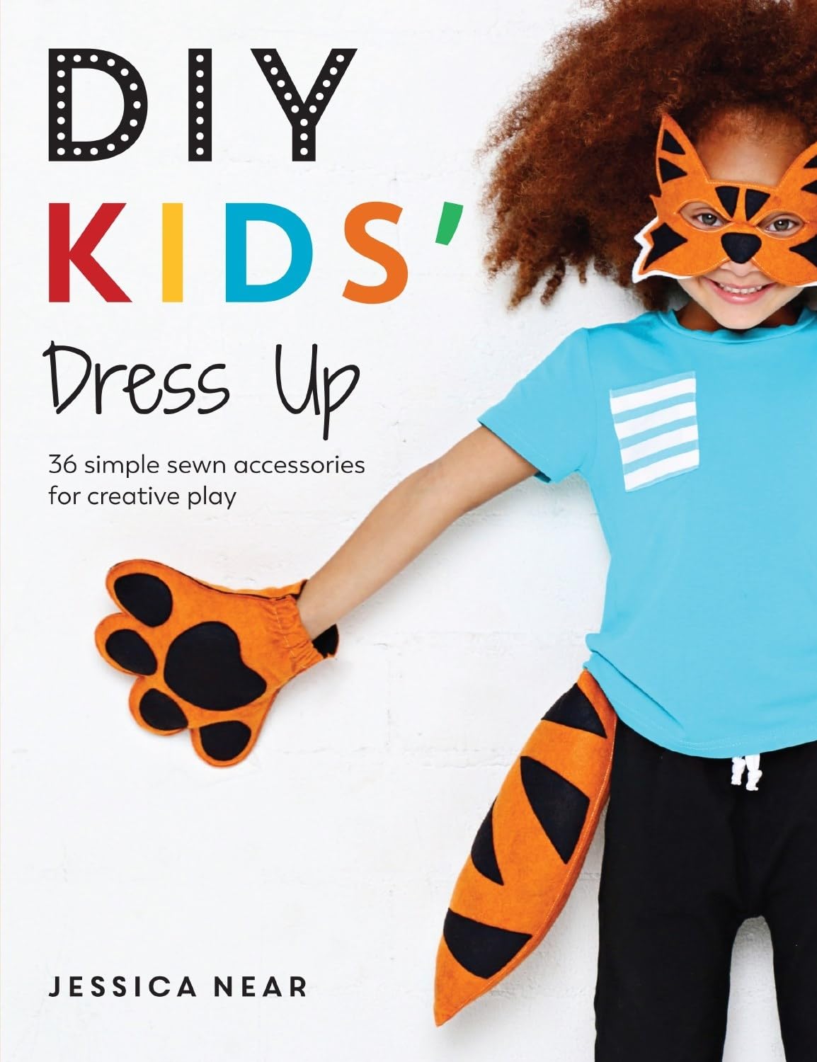 DIY Kids' Dress Up: 36 simple sewn accessories for creative play Hobbies & Crafts
