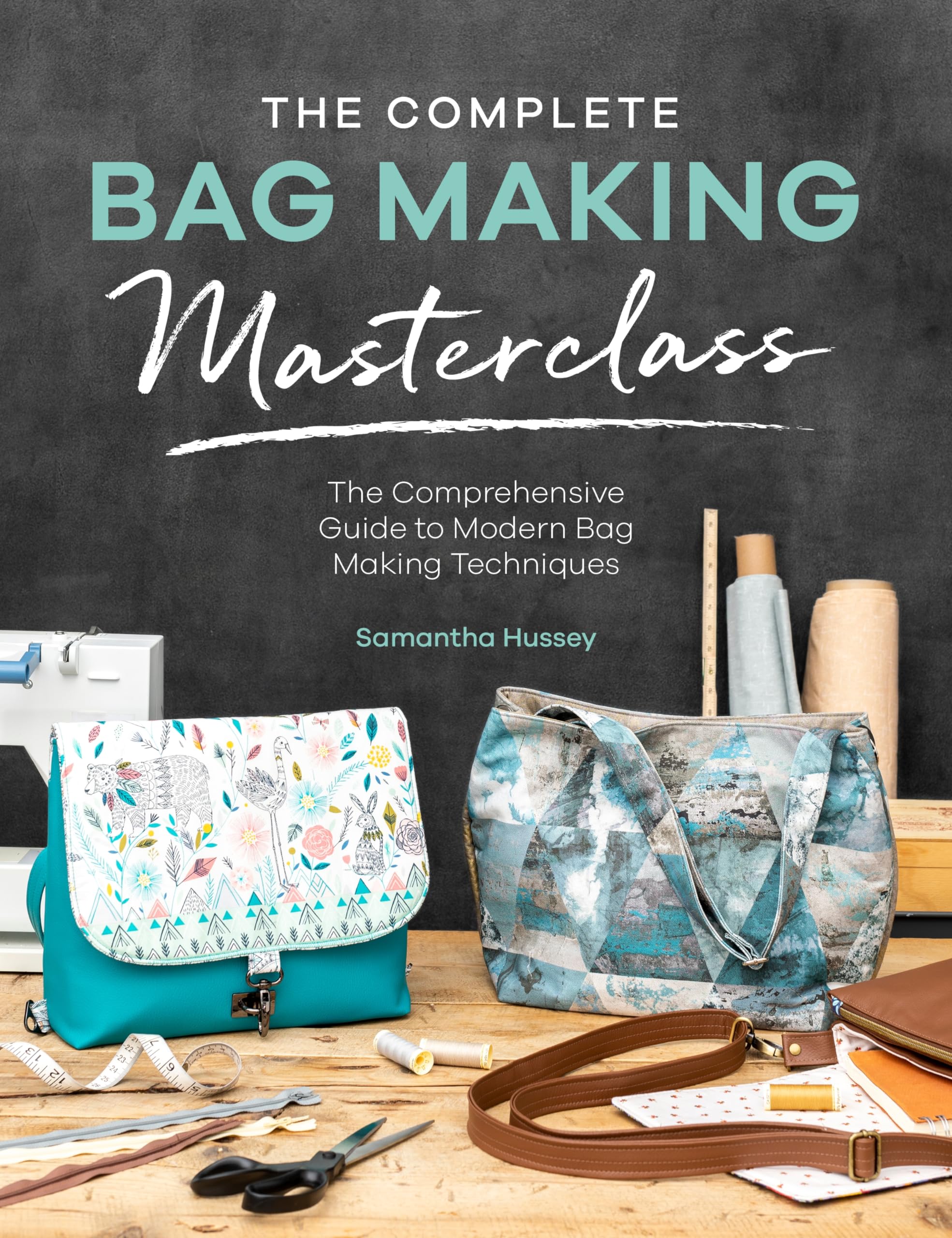 Product Image: The Complete Bag Making Masterclass: A Comprehensive Guide to Modern Bag Making Techniques