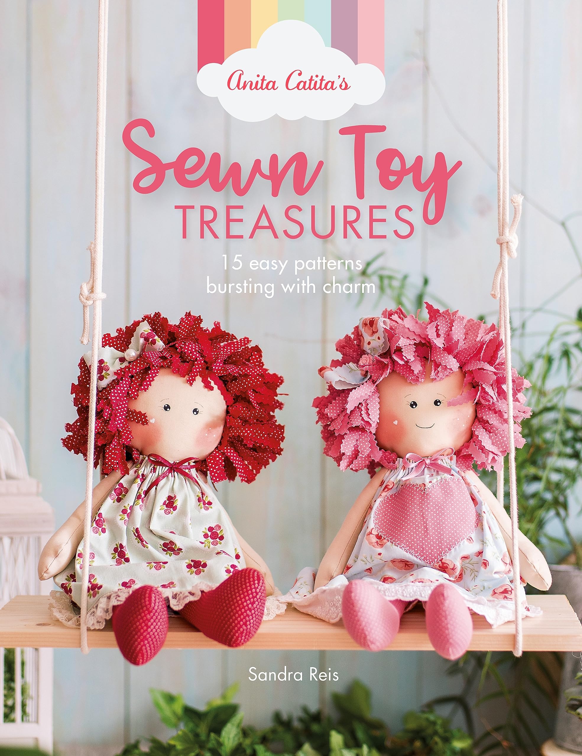 Anita Catita's Sewn Toy Treasures: 15 Easy Patterns Bursting with Charm Hobbies & Crafts