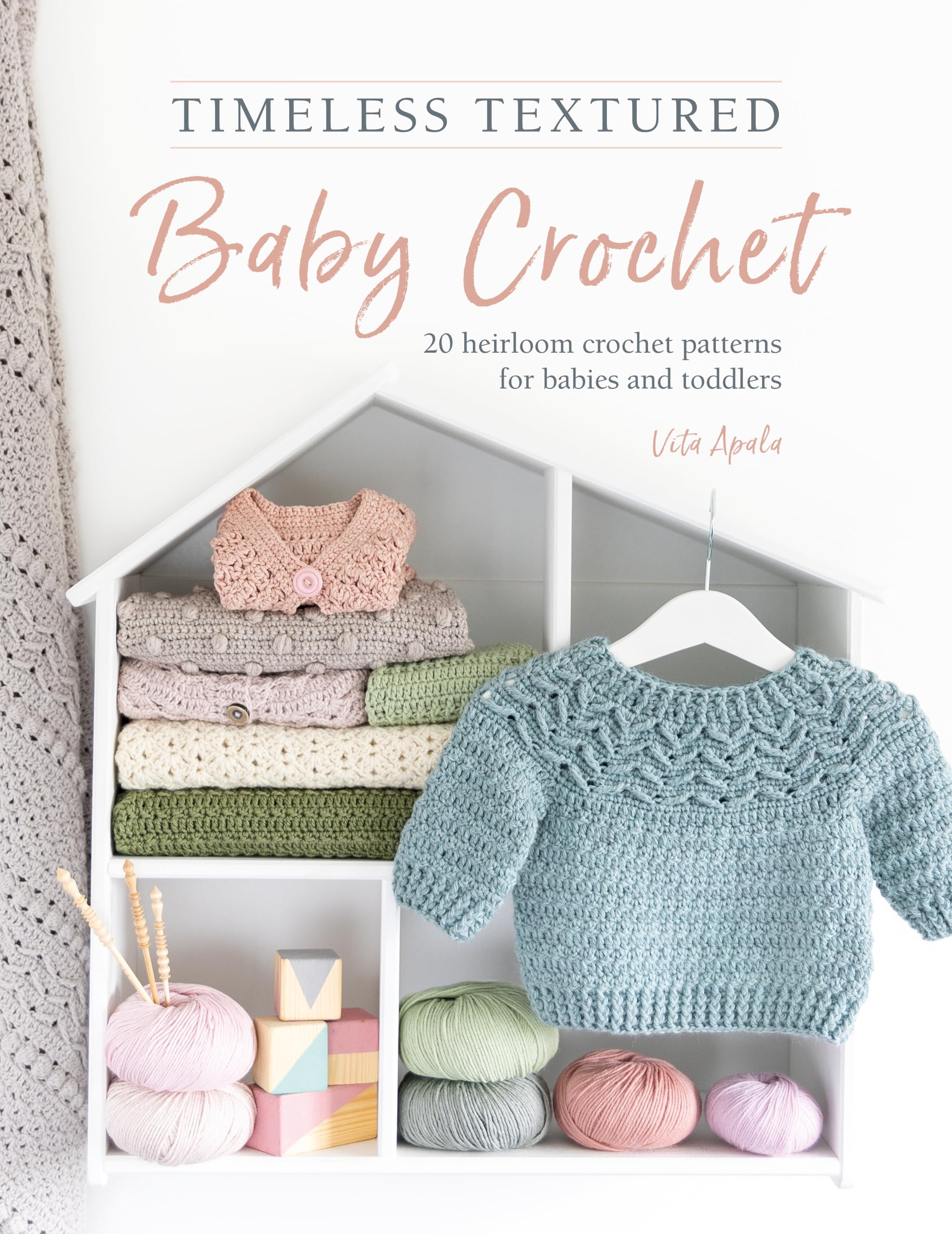 Timeless Textured Baby Crochet: 20 Heirloom Crochet Patterns for Babies and Toddlers book