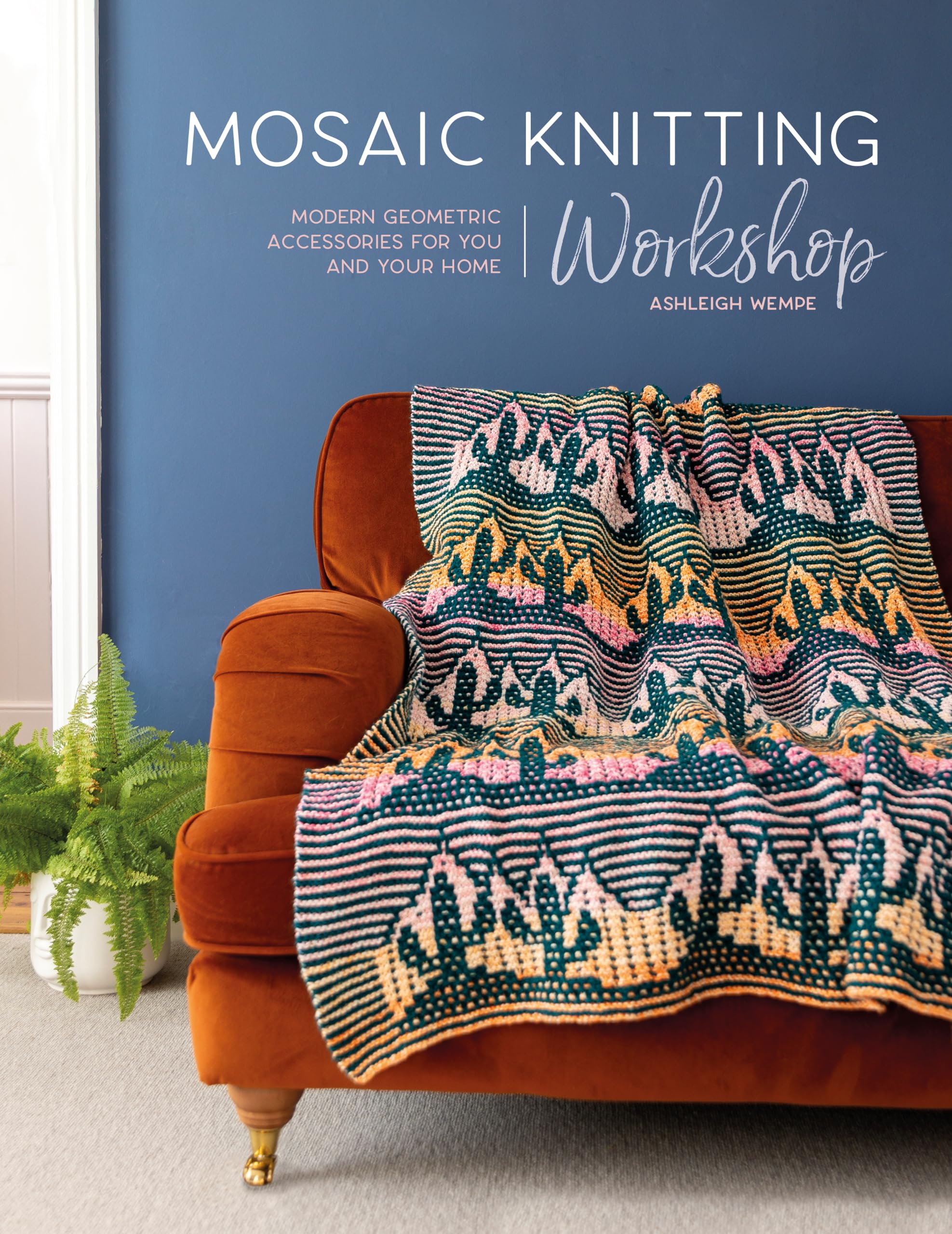 Mosaic Knitting Workshop: Modern Geometric Accessories for You and Your Home Hobbies & Crafts