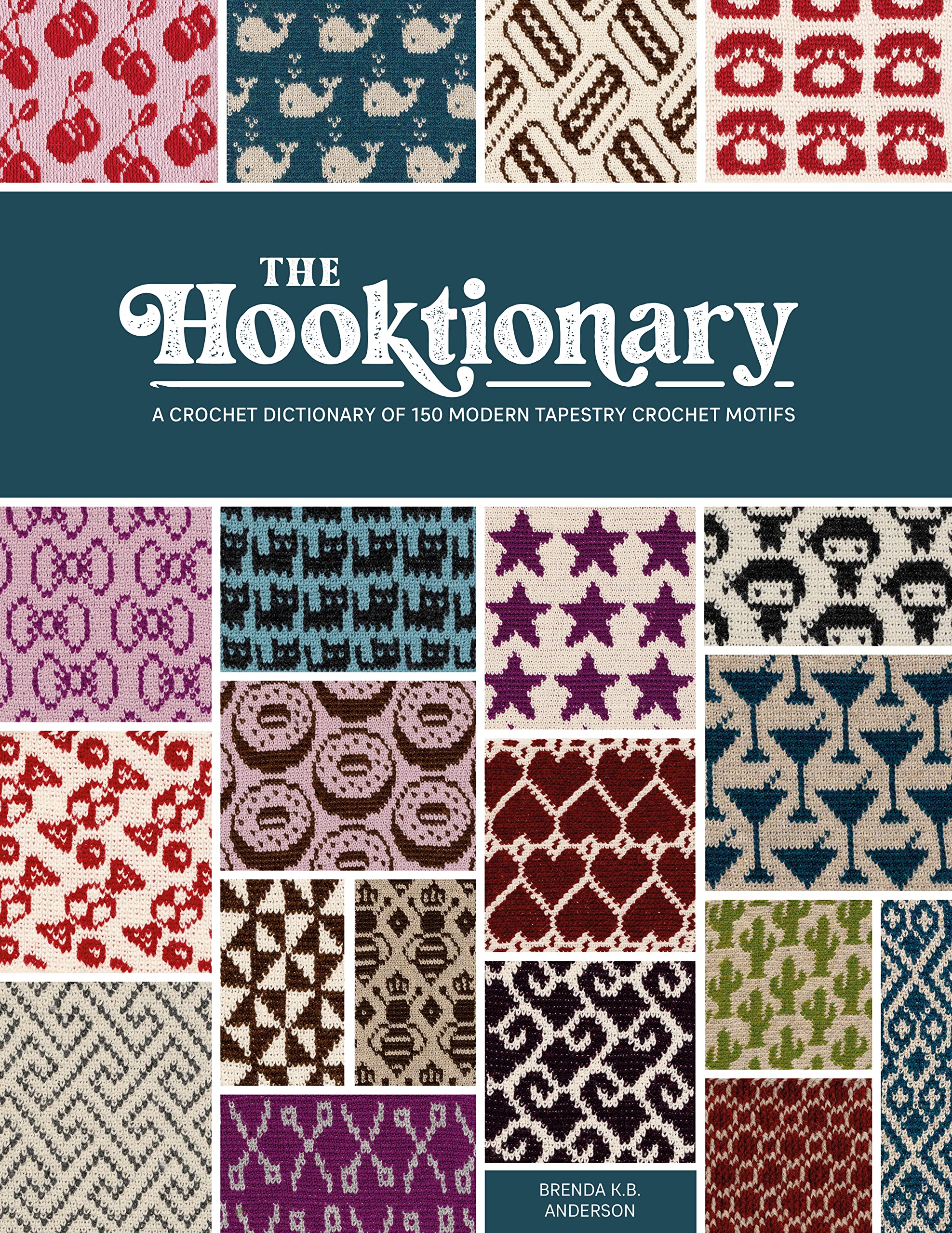 The Hooktionary: A crochet dictionary of 150 modern tapestry crochet motifs Hobbies & Crafts