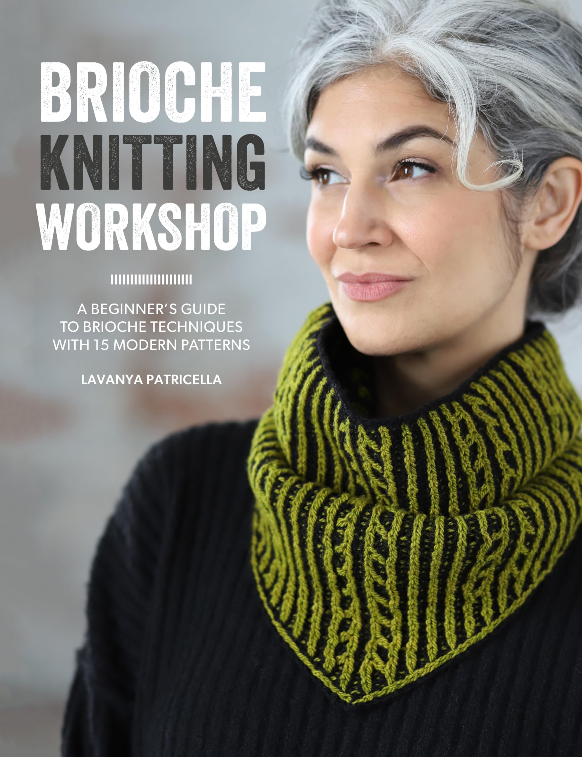 Brioche Knitting Workshop: A beginner's guide to brioche techniques with 15 modern patterns Hobbies & Crafts