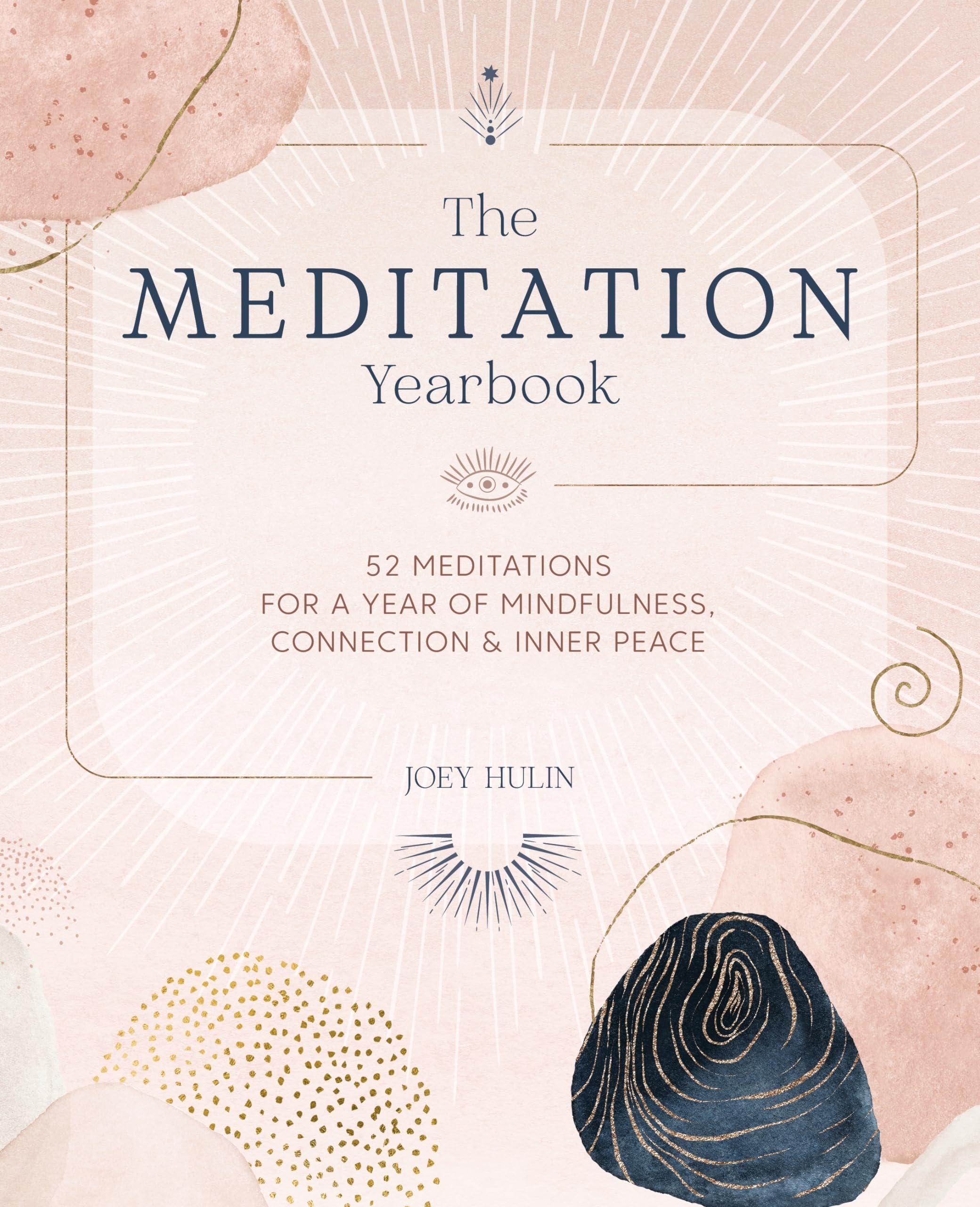 The Meditation Yearbook: 52 Meditations for a Year of Mindfulness, Connection & Inner Peace book