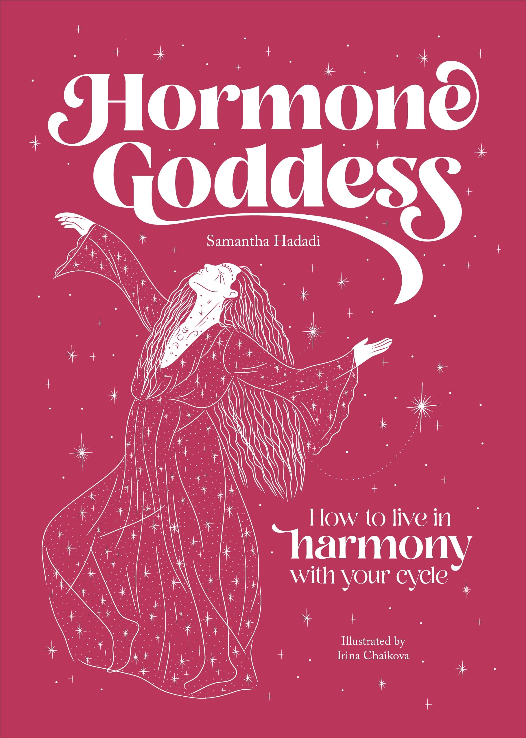 Hormone Goddess: How to Live in Harmony With Your Cycle Health, Nutrition & Fitness