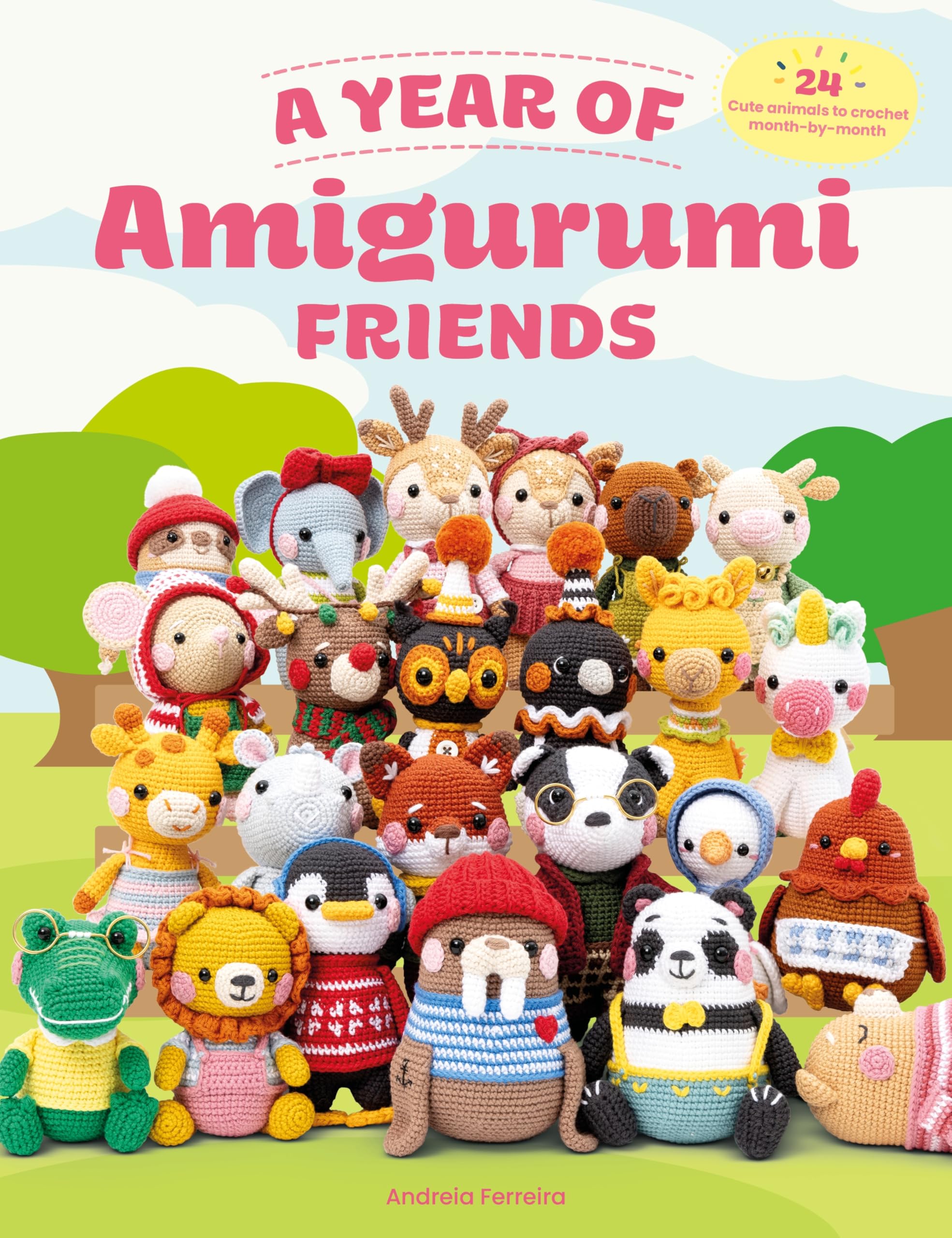 A Year of Amigurumi Friends: 24 cute animals to crochet month-by-month Hobbies & Crafts