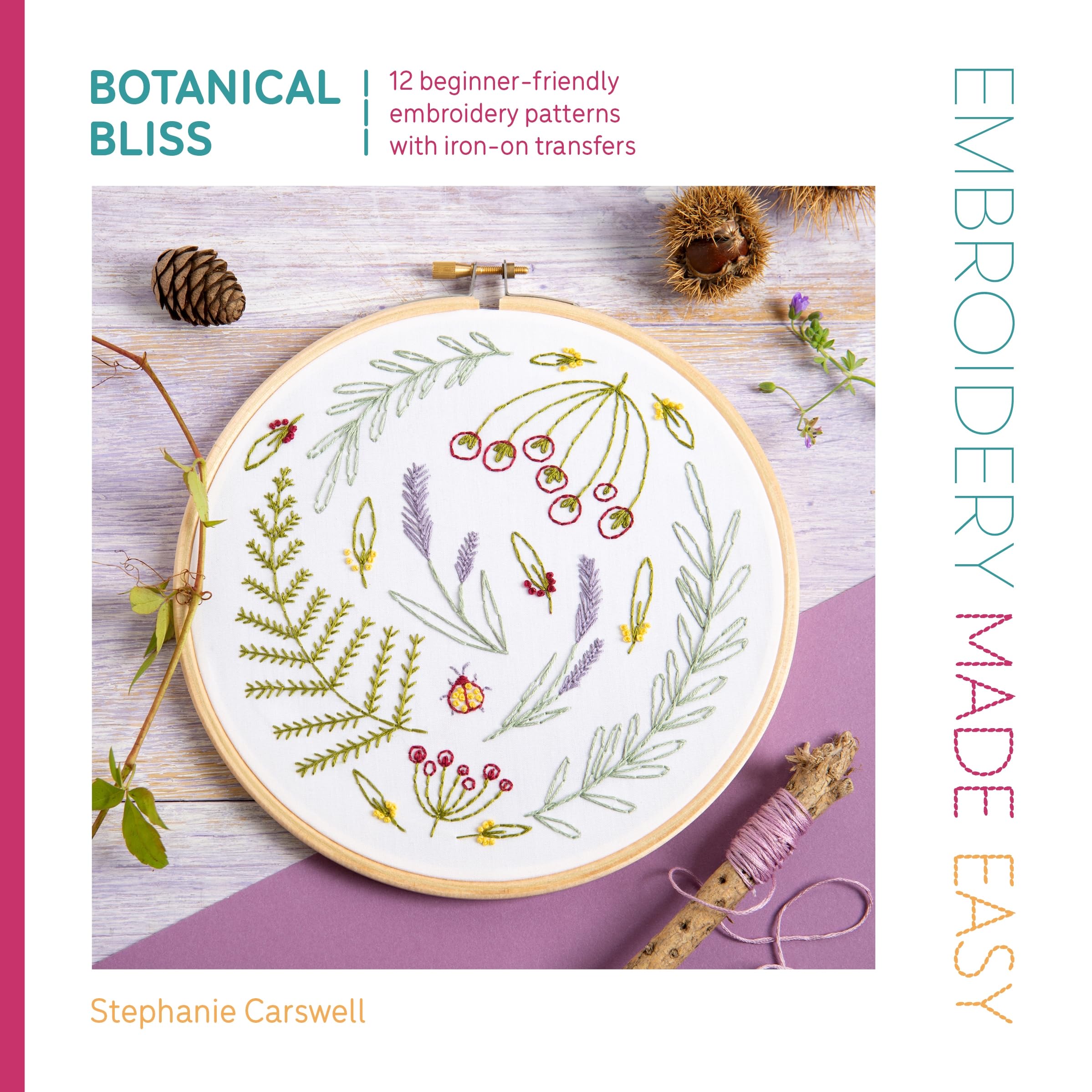 Embroidery Made Easy: Botanical Bliss: 12 beginner-friendly embroidery patterns with iron-on transfers Hobbies & Crafts