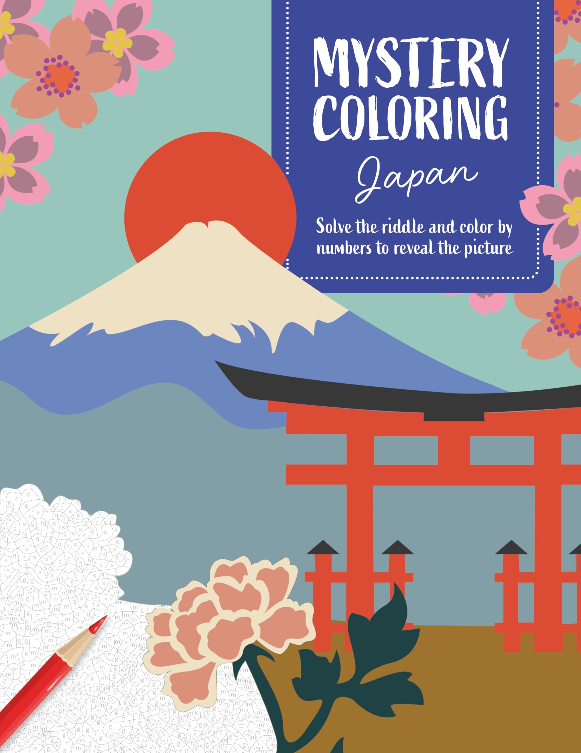 Mystery Coloring Japan: Solve the Riddle and Color by Numbers to Reveal the Picture Hobbies & Crafts