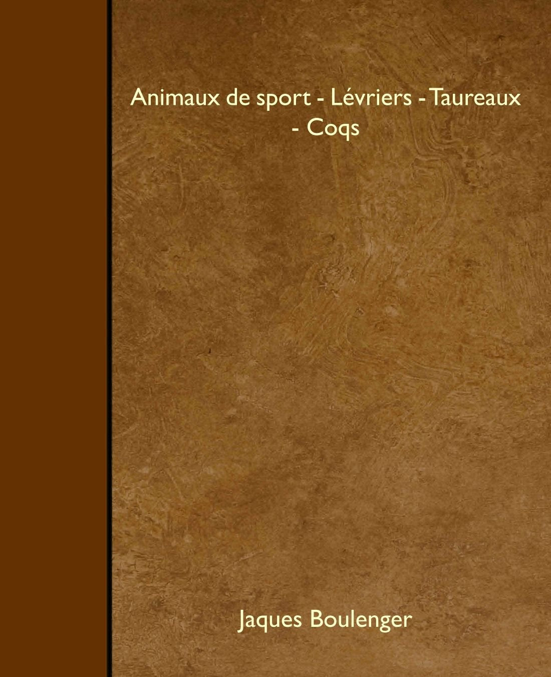 Animaux de sport - Lévriers - Taureaux - Coqs Leisure & Fun