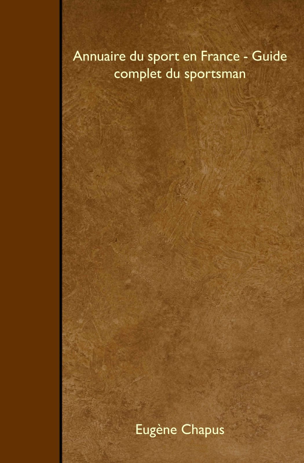 Annuaire du sport en France - Guide complet du sportsman Books