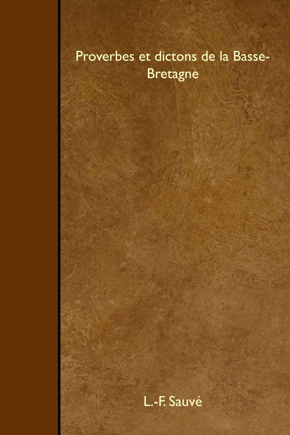 Proverbes et dictons de la Basse-Bretagne Social Sciences