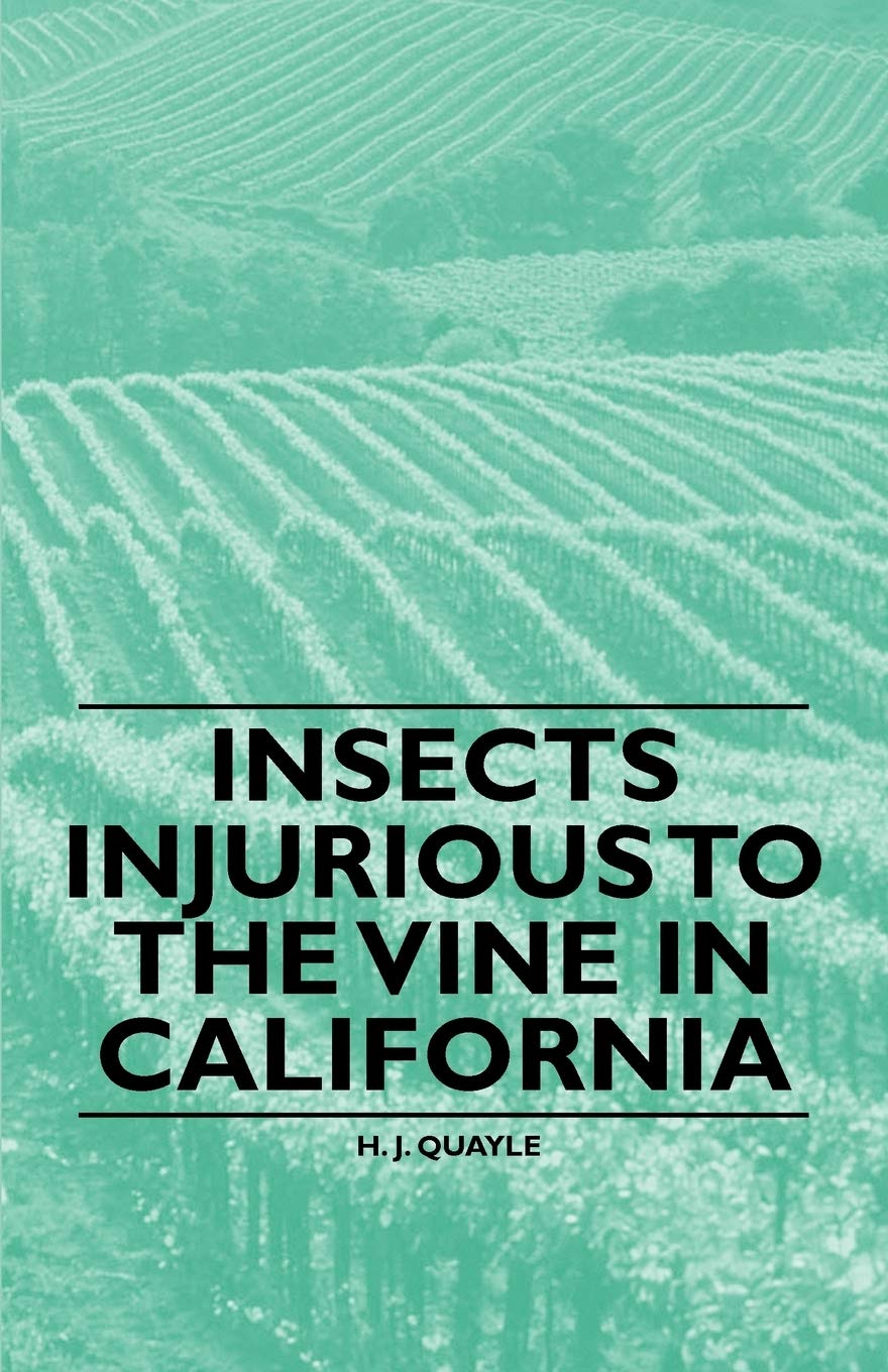 Insects Injurious to the Vine in California Garden & Plants