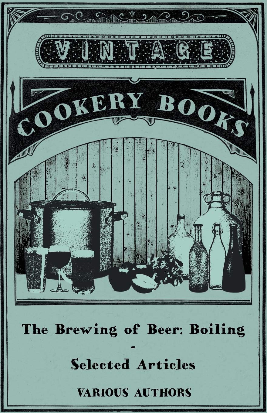 The Brewing of Beer: Boiling - Selected Articles Business, Finance & Career