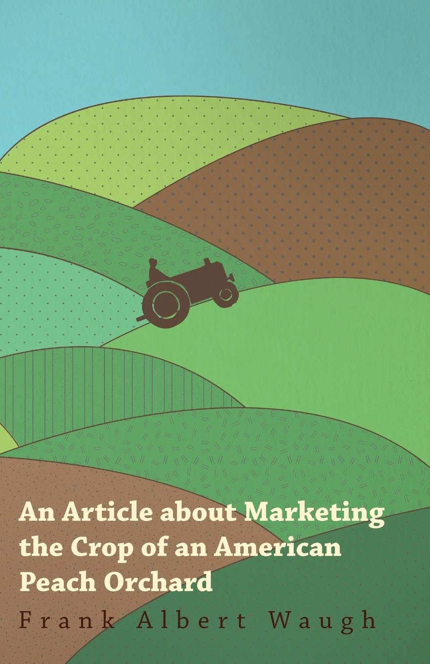 An Article About Marketing the Crop of an American Peach Orchard Garden & Plants