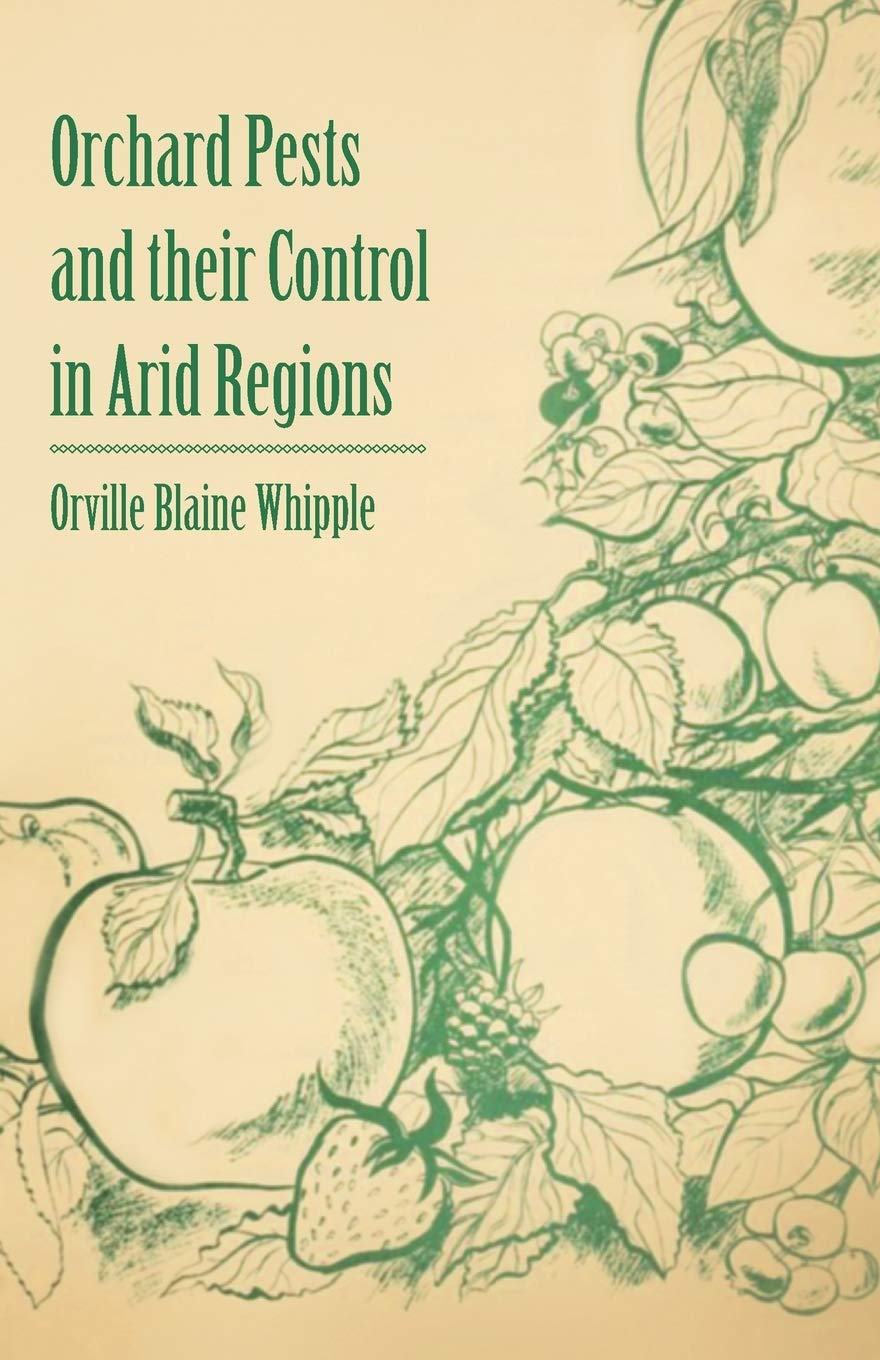 Orchard Pests and their Control in Arid Regions Garden & Plants