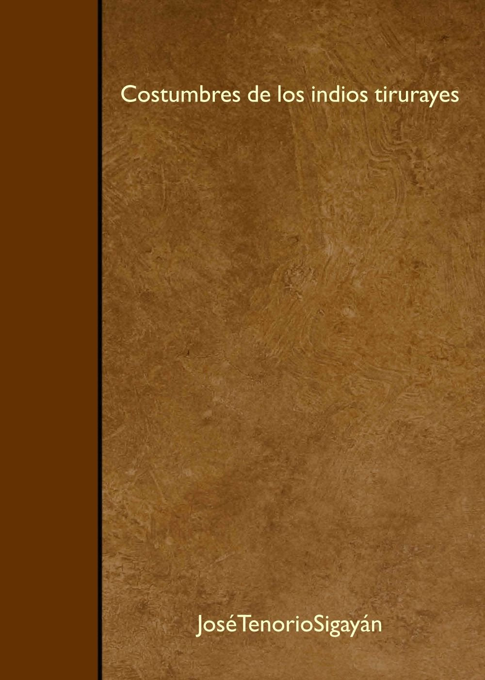 Costumbres de los indios tirurayes Books