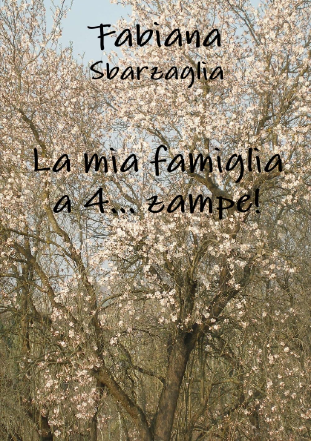 LA MIA FAMIGLIA A... 4 ZAMPE! Memories