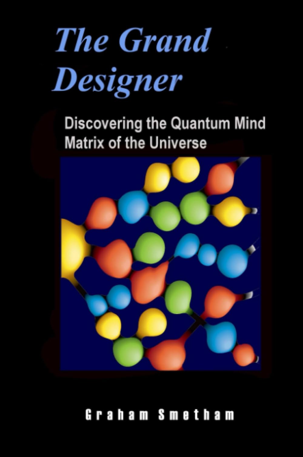 The Grand Designer: Discovering the Quantum Mind Matrix of the Universe Religion & Esotericism
