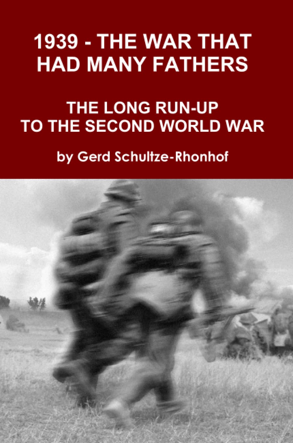 1939 - THE WAR THAT HAD MANY FATHERS Politics & History