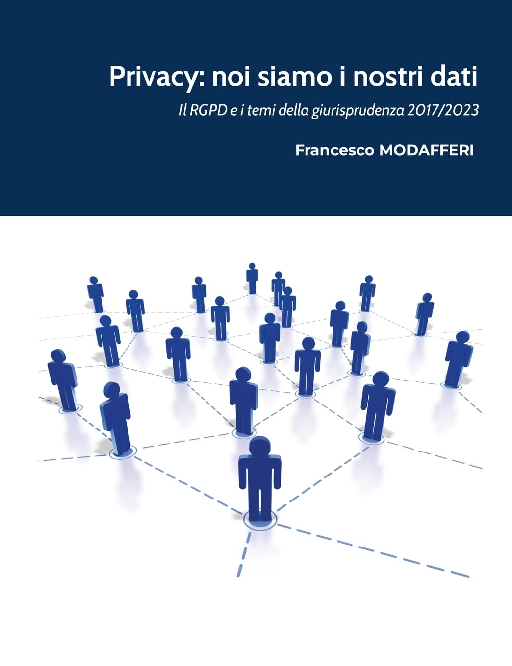 Privacy: noi siamo i nostri dati.: Il GDPR e i temi della giurisprudenza 2017-2023 book