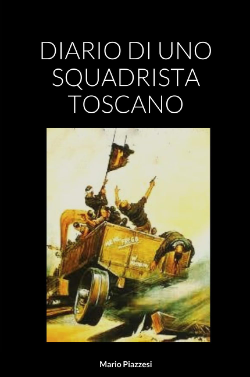 DIARIO DI UNO SQUADRISTA TOSCANO Politics & History