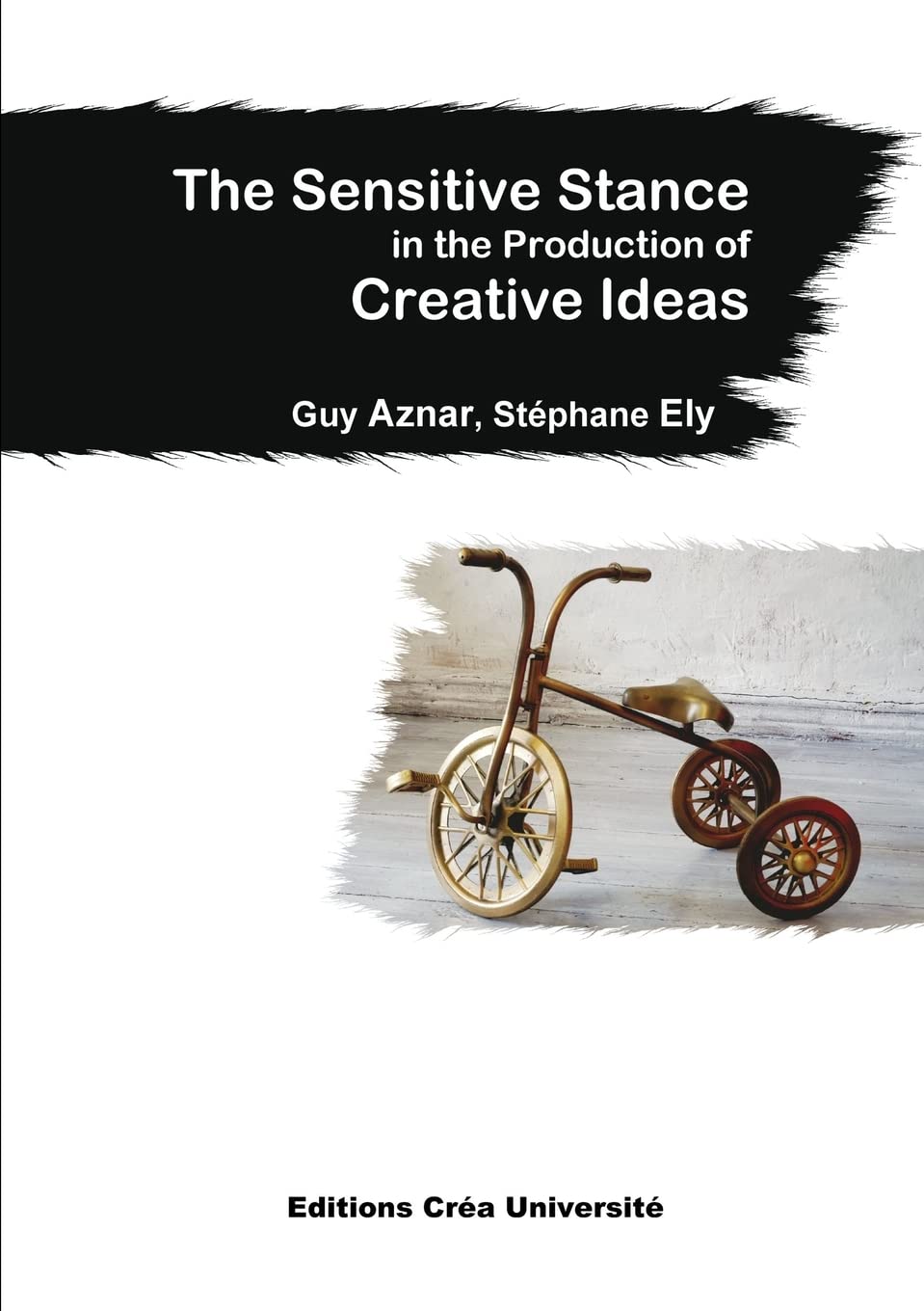The Sensitive Stance in the Production of Creative Ideas book