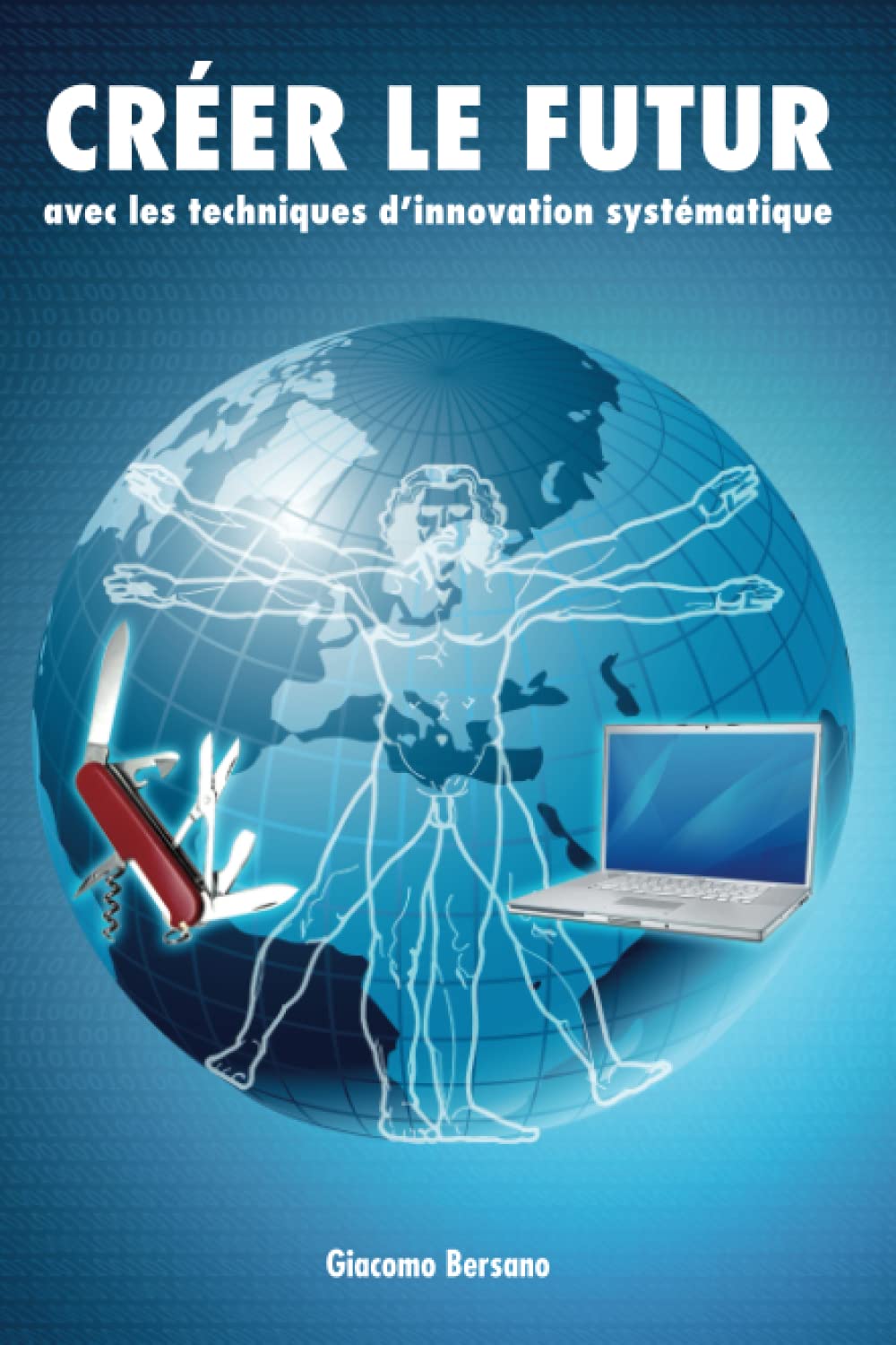 CREER LE FUTUR avec TRIZ et l'innovation systématique Business & Technology