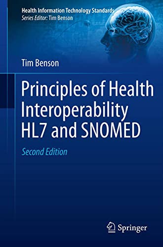 Principles of Health Interoperability Hl7 and Snomed (Health Information Technology Standards) Medicine