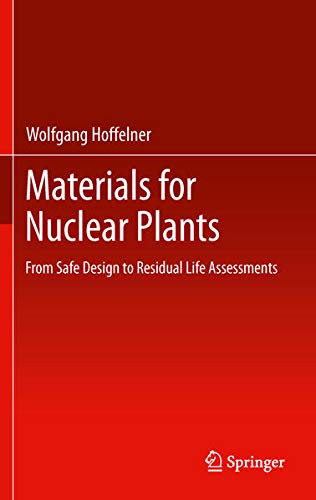 Materials for Nuclear Plants: From Safe Design to Residual Life Assessments Business, Finance & Career