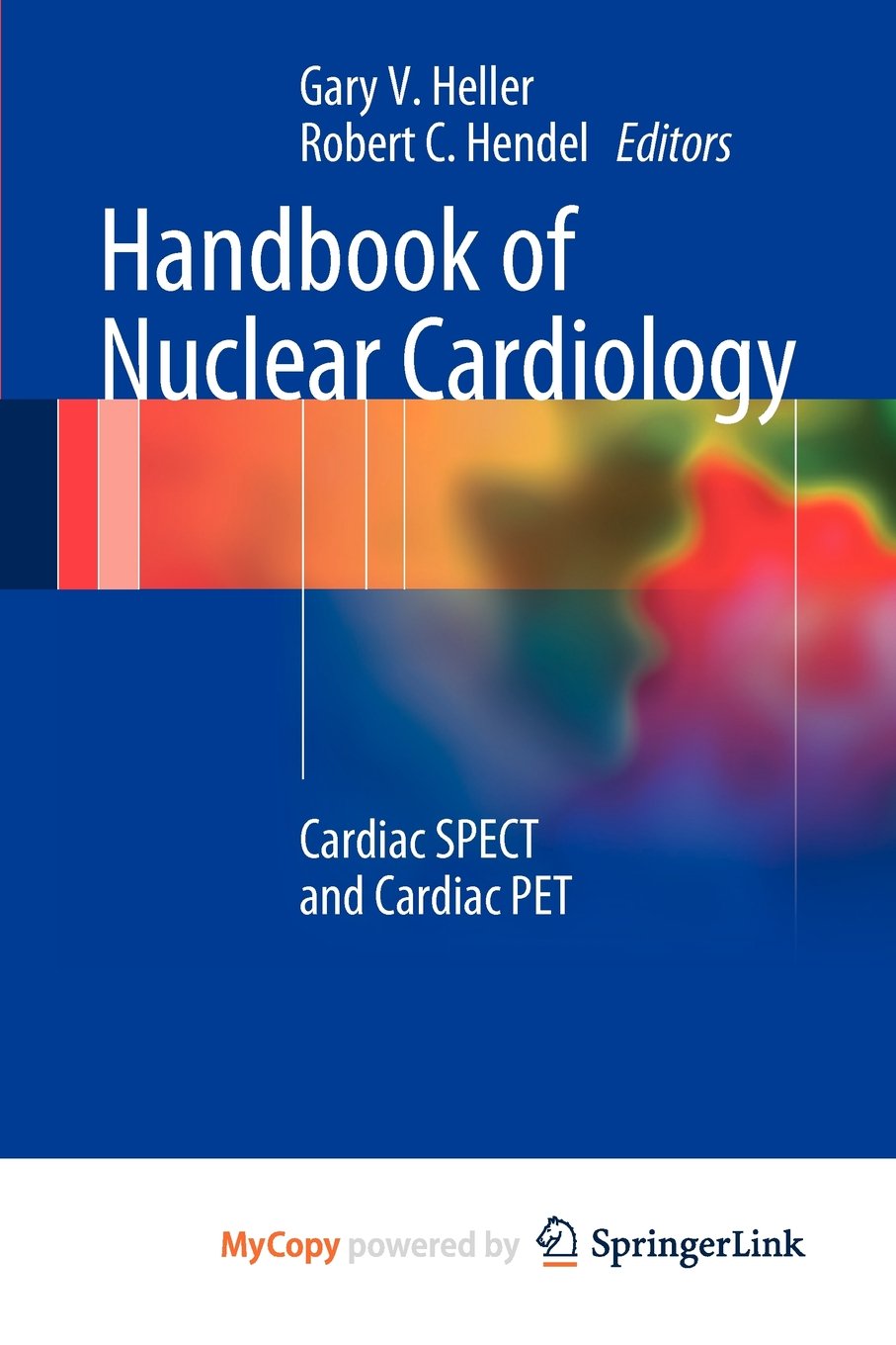 Handbook of Nuclear Cardiology: Cardiac SPECT and Cardiac PET Medicine