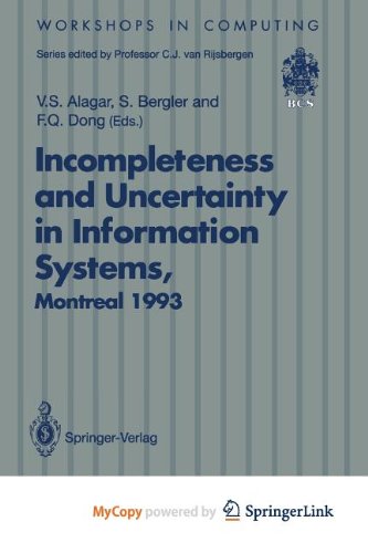 Incompleteness and Uncertainty in Information Systems: Proceedings of the SOFTEKS Workshop on Incompleteness and Uncertainty in Information Systems, ... Montreal, Canada, 8-9 October 1993 Computer Science