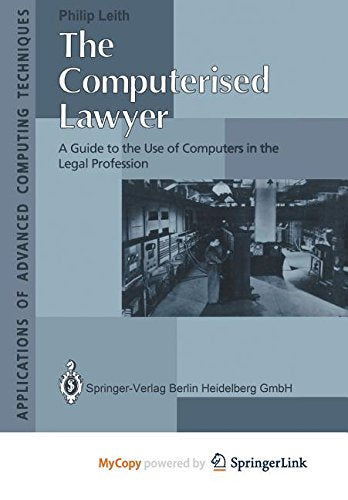 The Computerised Lawyer: A Guide to the Use of Computers in the Legal Profession Law