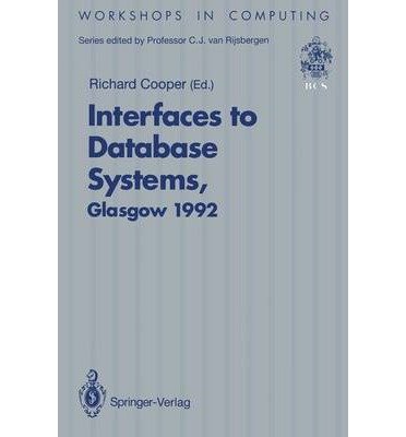 Product Image: Interfaces to Database Systems (IDS92): Proceedings of the First International Workshop on Interfaces to Database Systems, Glasgow, 1-3 July 1992