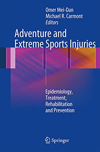 Adventure and Extreme Sports Injuries: Epidemiology, Treatment, Rehabilitation and Prevention Medicine