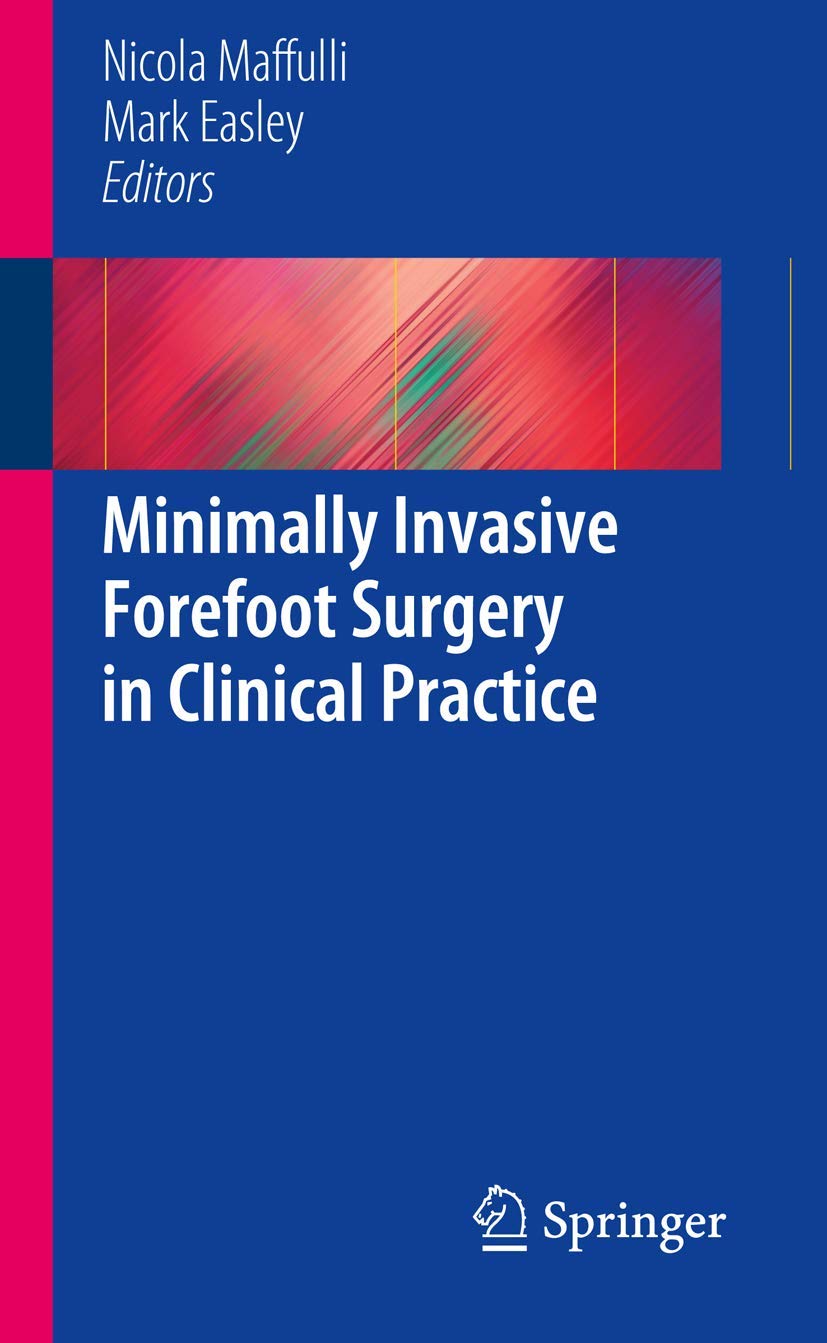 Minimally Invasive Forefoot Surgery in Clinical Practice Medicine