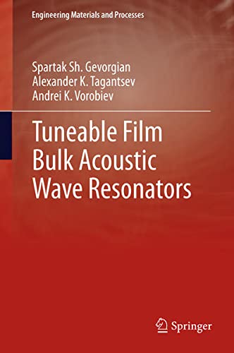 Tuneable Film Bulk Acoustic Wave Resonators (Engineering Materials and Processes) Business & Technology