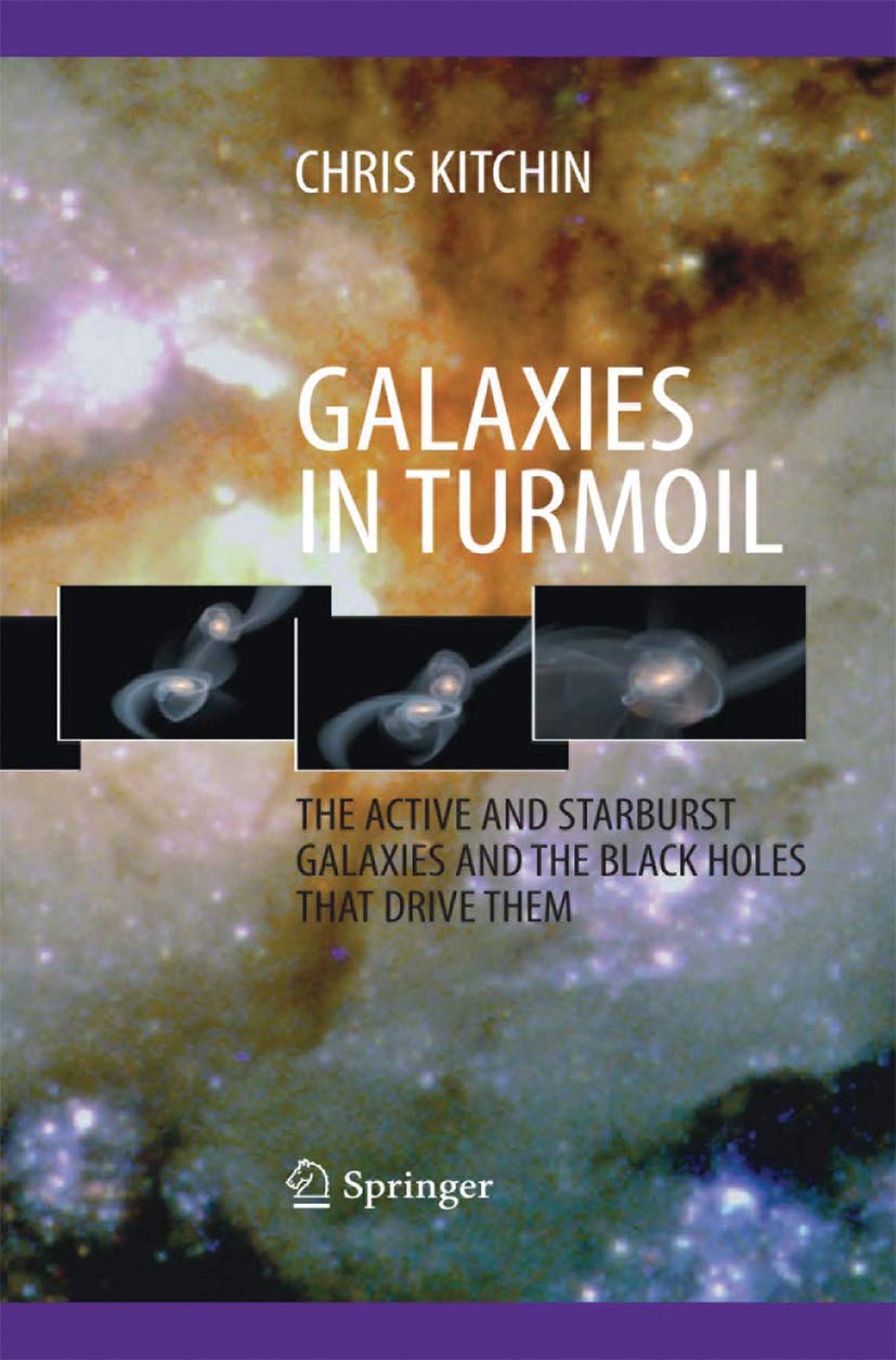 Galaxies in Turmoil: The Active and Starburst Galaxies and the Black Holes That Drive Them Natural Sciences