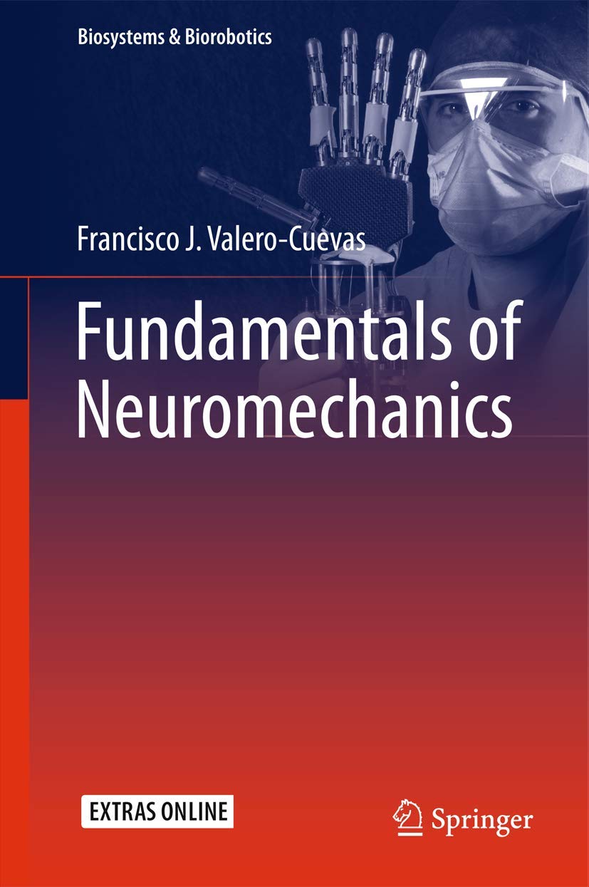 Fundamentals of Neuromechanics (Biosystems & Biorobotics, 8, Band 8) Medicine