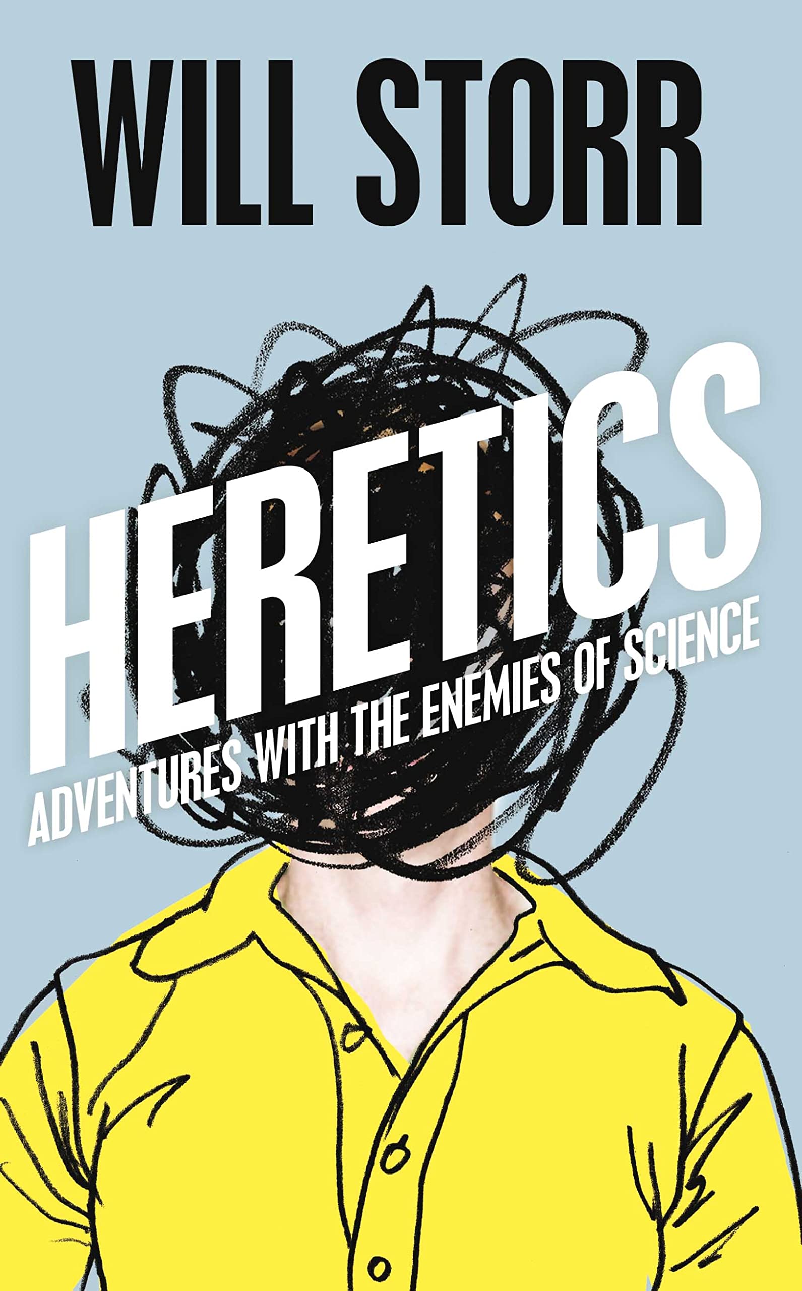 The Heretics: Adventures with the Enemies of Science Books