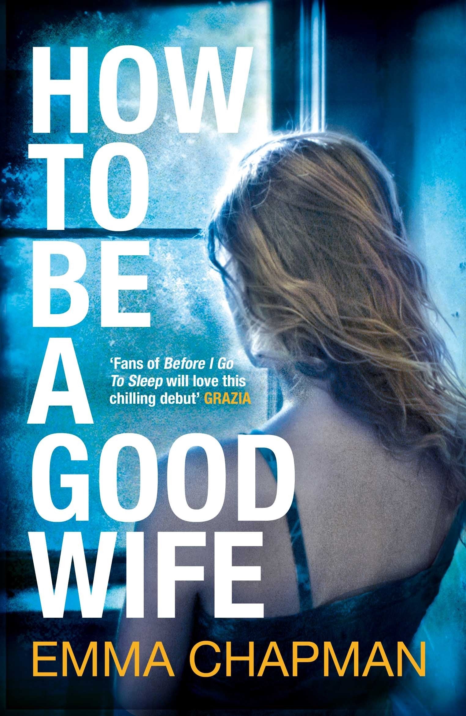 How to Be a Good Wife: Nominiert: Dylan Thomas Prize 2013, Waverton Good Reads 2014 Contemporary literature