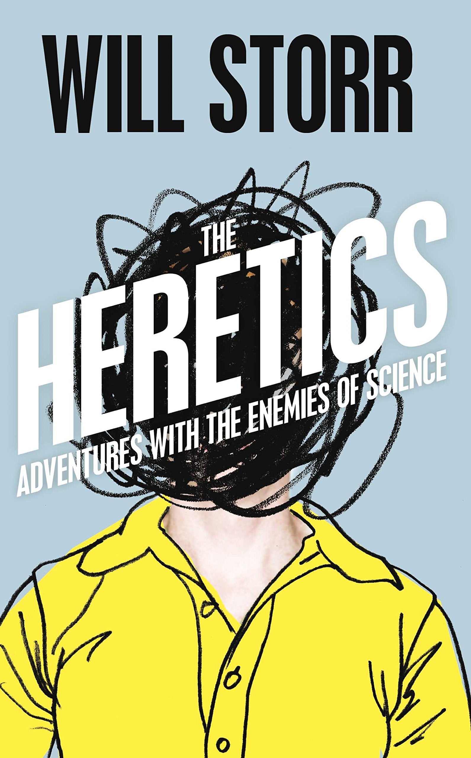 The Heretics: Adventures with the Enemies of Science Books