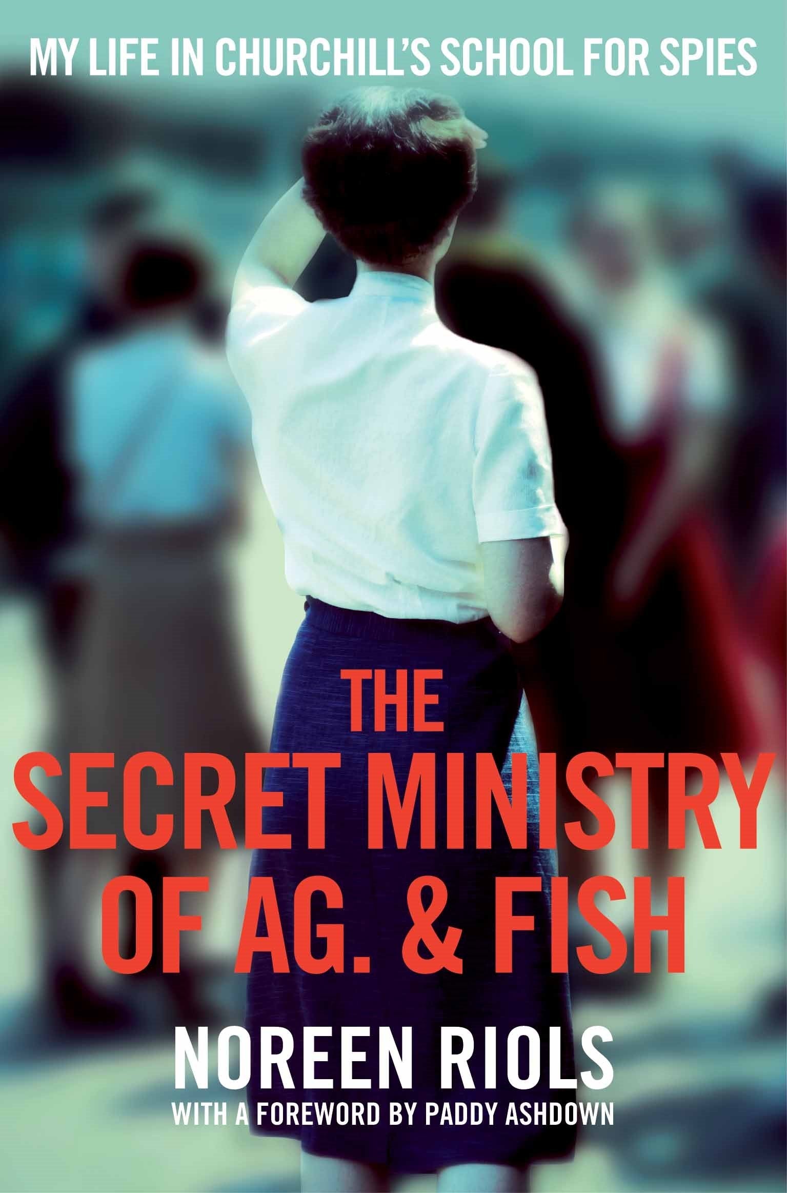 The Secret Ministry of Ag. & Fish My Life in Churchill's Secret Army Art & Literature Books