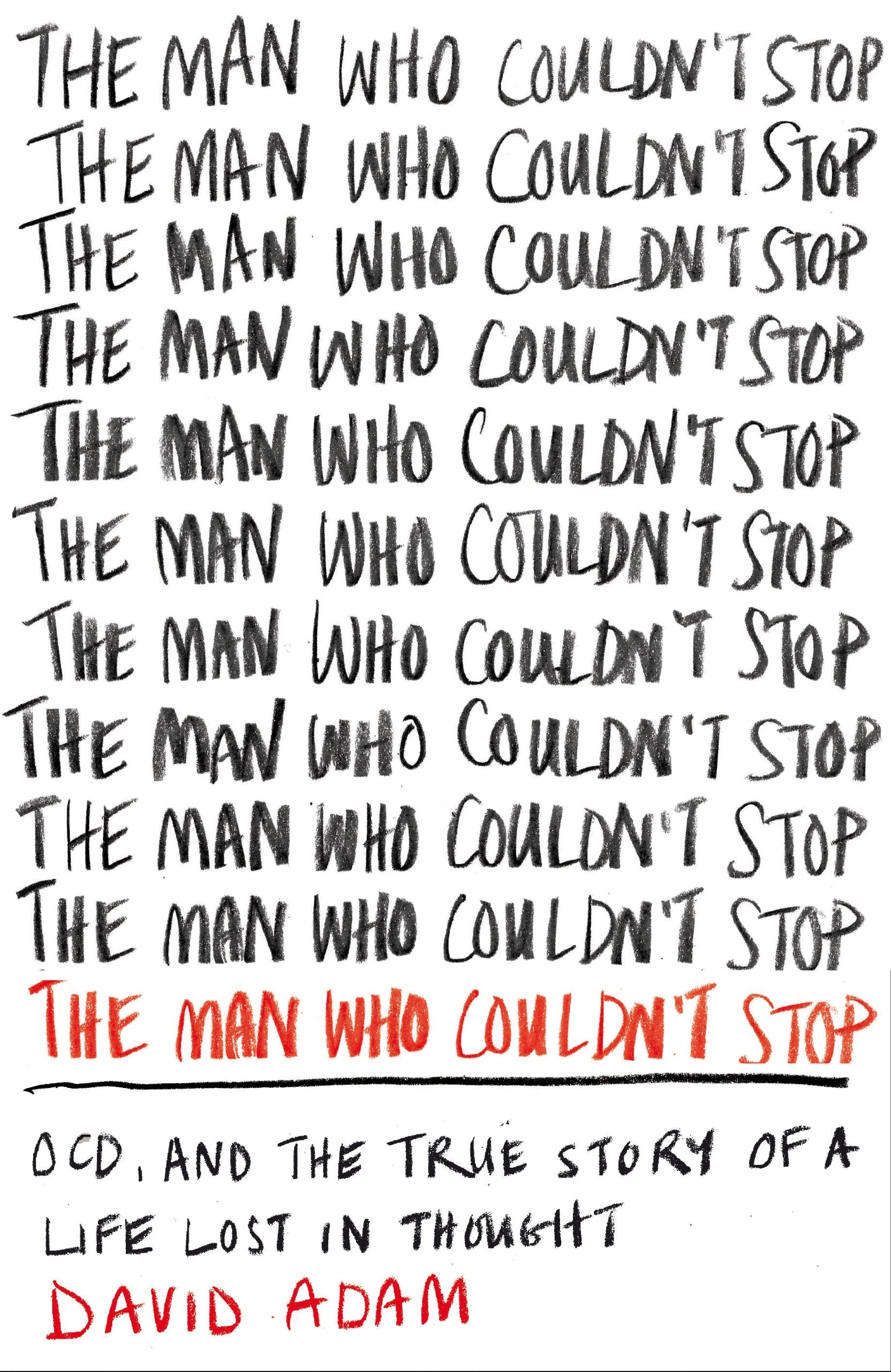 The Man Who Couldn't Stop: OCD and the true story of a life lost in thought Medicine