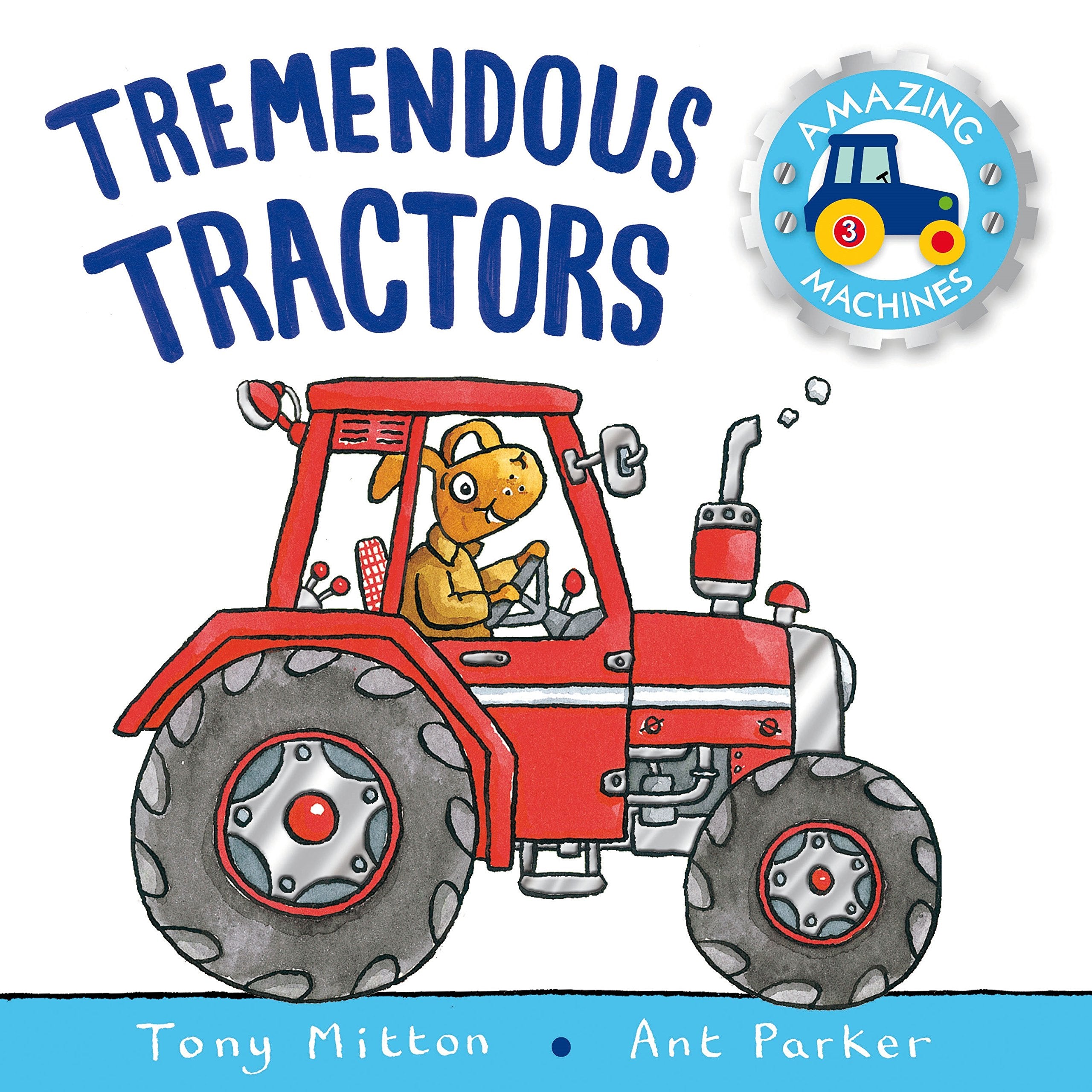 Amazing Machines: Tremendous Tractors: Amazing Machines 3 book