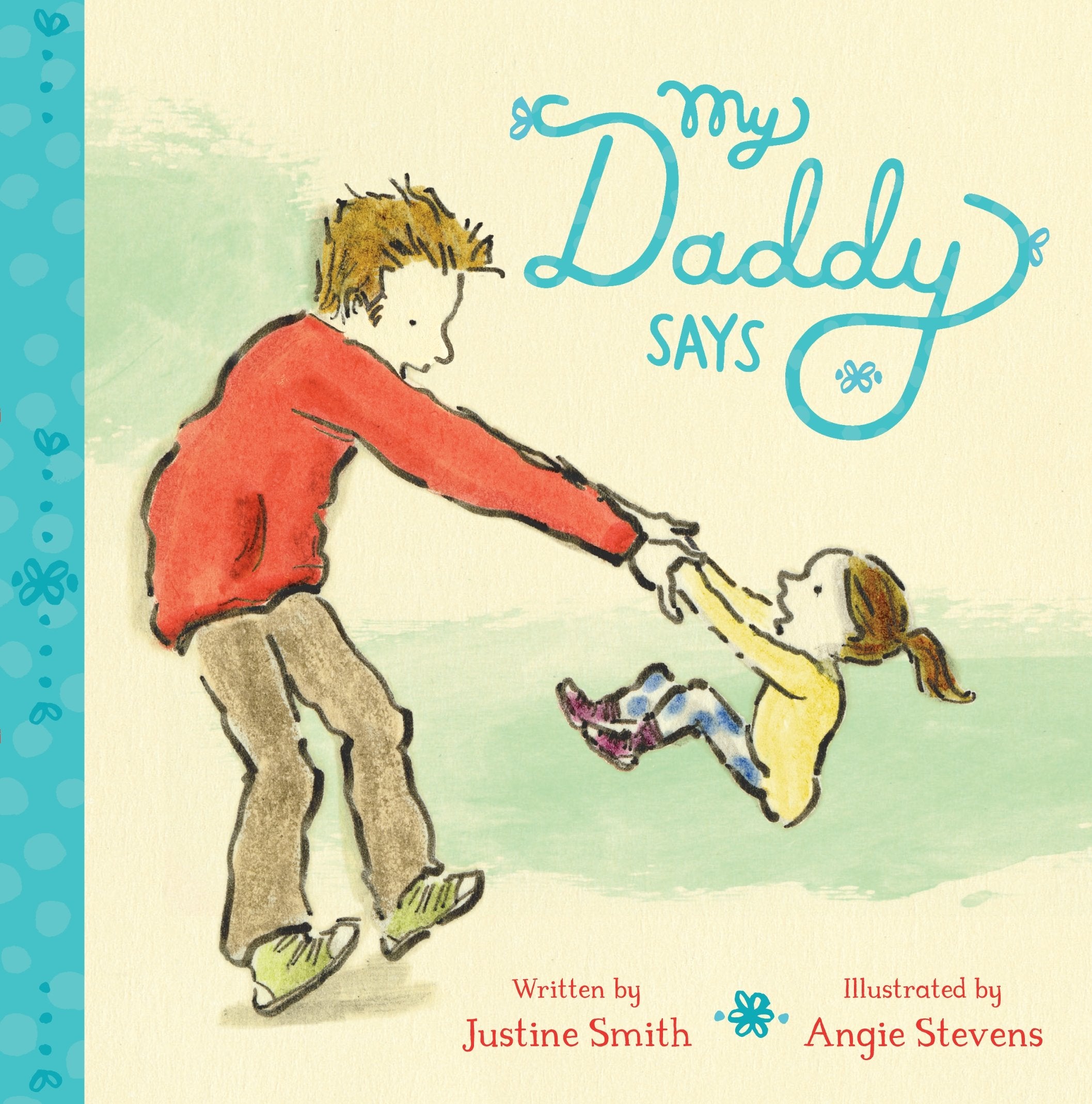 My Daddy Says (Families and Friends) Non-fiction