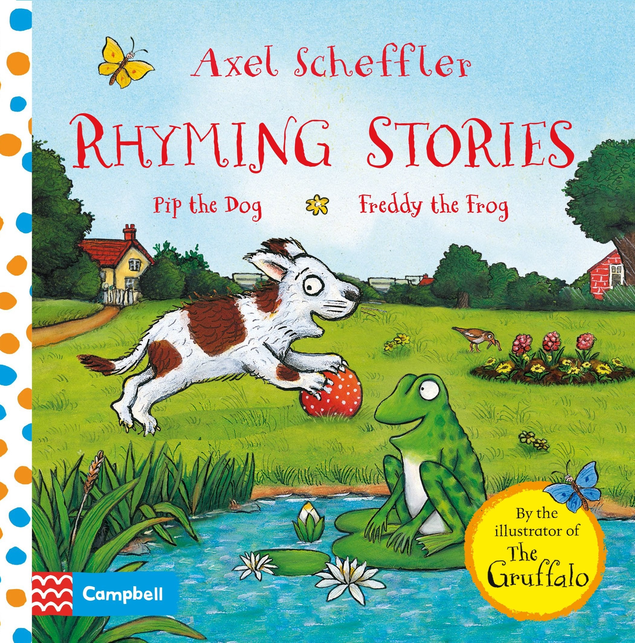 Rhyming Stories: Pip the Dog and Freddy the Frog: Illustrierte Ausgabe (Campbell Axel Scheffler) Non-fiction